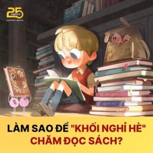 LÀM SAO ĐỂ "KHỐI NGHỈ HÈ" CHĂM ĐỌC SÁCH?