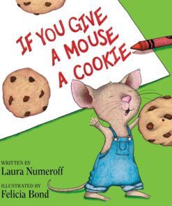 If You Give a Mouse a Cookie