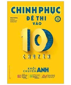 Chinh Phục Đề Thi Vào 10 Khối Chuyên Anh (PDF)